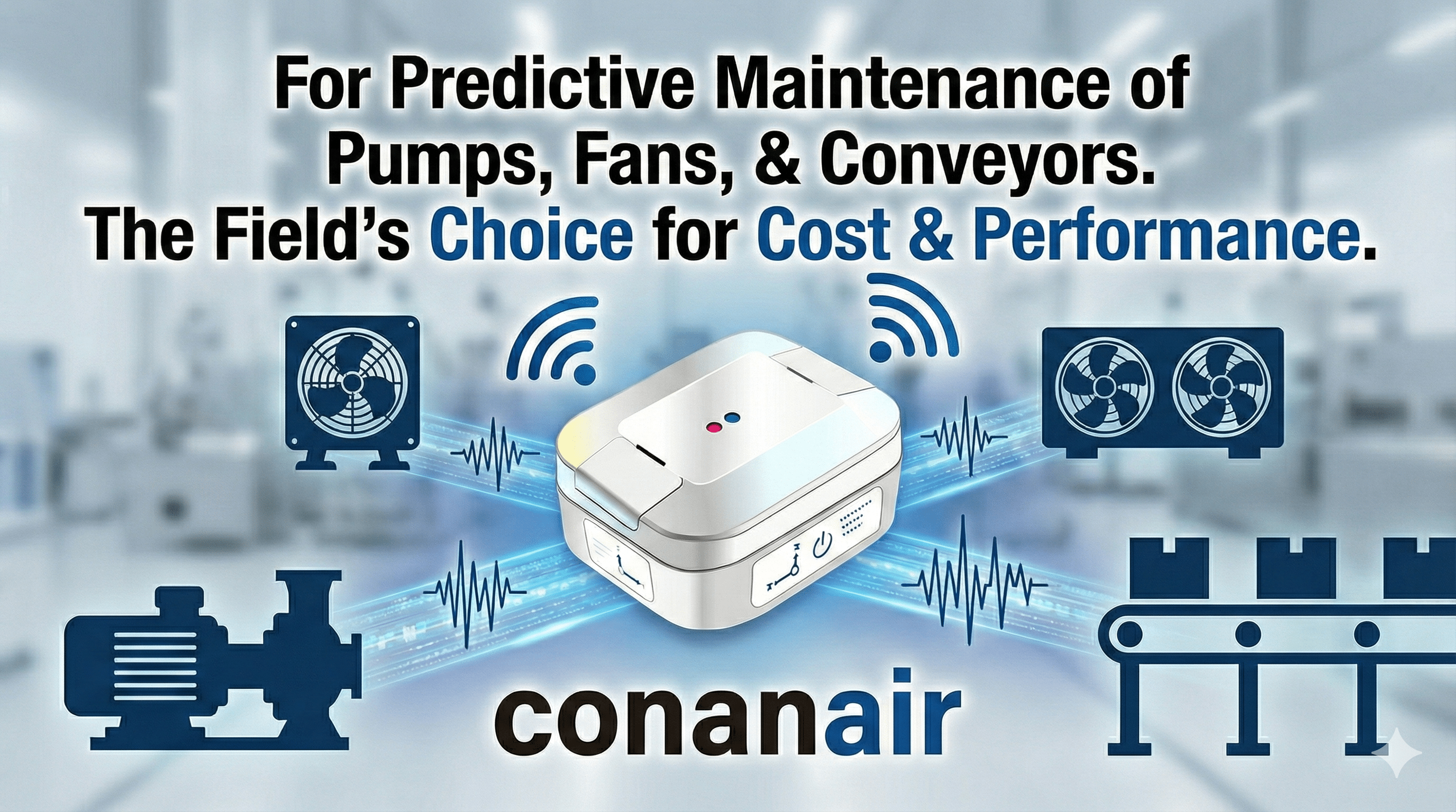 An image showing conanair as the 'strongest' choice for cost and performance in predictive maintenance for pumps, fans, and conveyors, integrating with various industrial equipment via Wi-Fi.