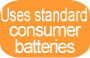 Uses standard consumer batteries